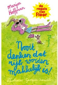 WPG Kindermedia Nooit Denken Dat Rijk Worden Makkelijk Is! - De Regels Van Floor - De Regels Van Floor - Marjon Hoffman