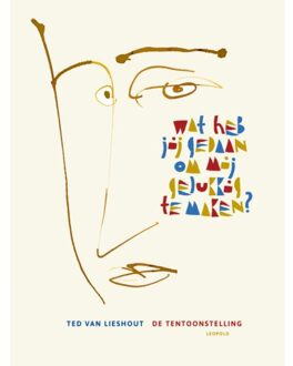 WPG Kindermedia Wat Heb Jij Gedaan Om Mij Gelukkig Te Maken? - Ted van Lieshout