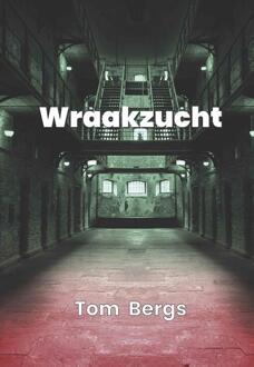 Wraakzucht -  Tom Bergs (ISBN: 9789460794261)