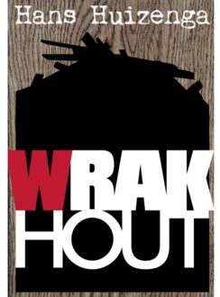Wrakhout - Boek J.R. Huizenga (9081709615)