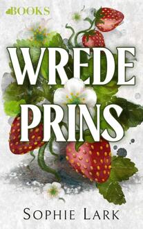 Wrede prins -  Sophie Lark (ISBN: 9789062223701)
