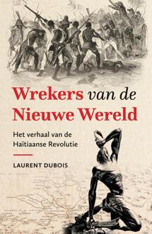 Wrekers van de Nieuwe Wereld -  Laurent Dubois (ISBN: 9789051946253)