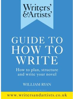 Writers' & Artists' Guide To How To Write - Writers' And Artists' - William Ryan