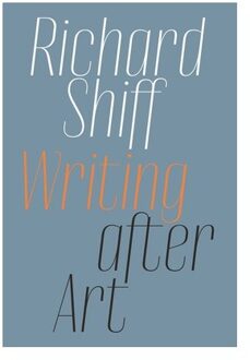 Writing After Art - Richard Shiff