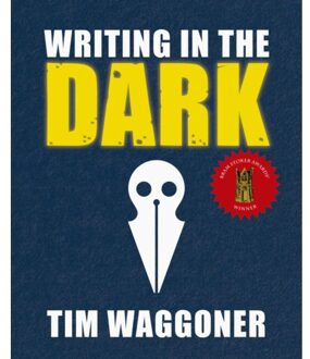 Writing In The Dark - Tim Waggoner
