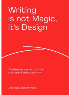 Writing Is Not Magic, It's Design - João Batalheiro Ferreira