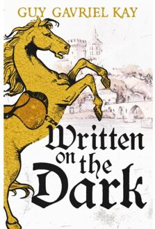 Written On The Dark - Guy Gavriel Kay