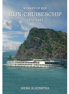Wrken op een Rijn cruise schip 1976-1984 - Boek Hendrik Kleinstra (9082184818)