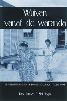 Wuiven vanaf de waranda - Boek J.E. Sint Jago (9051794967)