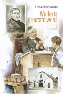 Wulferts grootste wens -  J. Kranendonk-Gijssen (ISBN: 9789033181566)