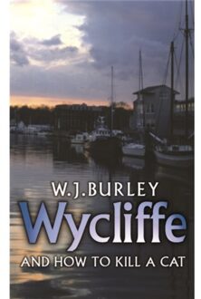 Wycliffe And How To Kill A Cat - W.J. Burley