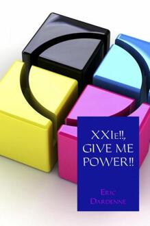 XXIe!!, GIVE ME POWER!! - Boek Eric Dardenne (9402170898)