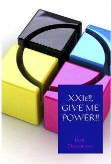 XXIe!!, GIVE ME POWER!! - Boek Eric Dardenne (9402170898)