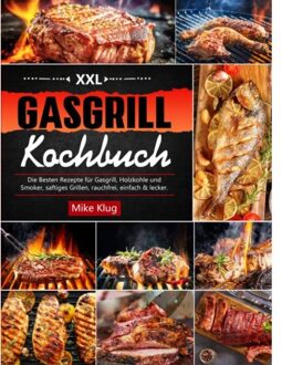 Xxl Gasgrill Kochbuch - Mike Klug