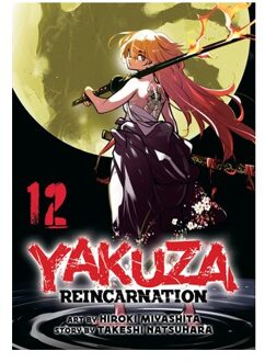 Yakuza Reincarnation Vol. 12 - Yakuza Reincarnation - Takeshi Natsuhara