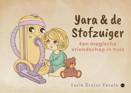 Yara en de Stofzuiger -  Lucia Bruins Casula (ISBN: 9789465289731)