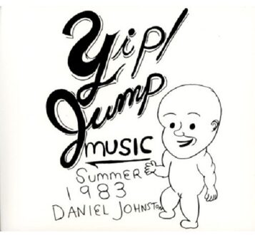 Yip Jump Music - Daniel Johnston