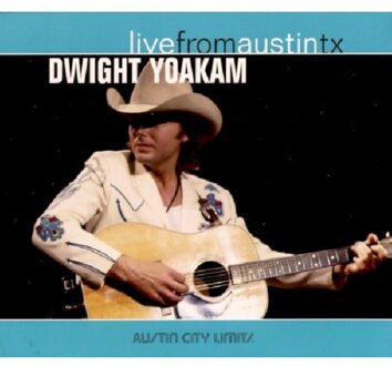 Yoakam Dwight - Live From Austin Tx