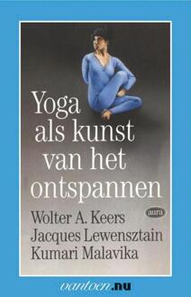 Yoga als kunst van het onstpannen - Boek W.A Keers (9031501263)