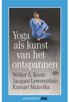 Yoga als kunst van het onstpannen - Boek W.A Keers (9031501263)