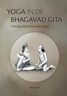Yoga In De Bhagavad Gita - Levensweg - Mehdi Jiwa