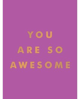You Are So Awesome - Summersdale Publishers