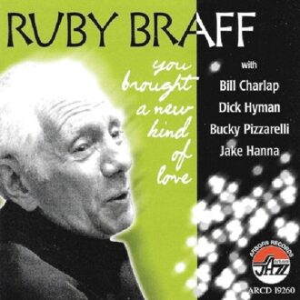 You Brought A New Kind Of Love - Ruby Braff