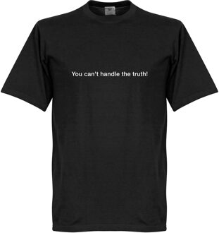 You Can't Handle the Truth T-Shirt - Zwart