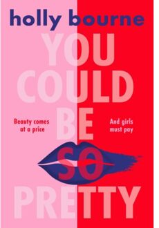 You Could Be So Pretty - Holly Bourne