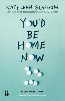 You'd Be Home Now -  Kathleen Glasgow (ISBN: 9789463495295)