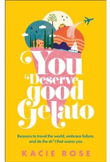 You Deserve Good Gelato - Rose, Kacie