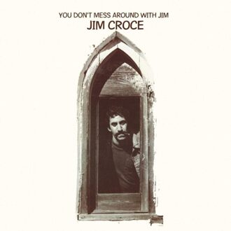 You Dont Mess Around With Jim - Jim Croce