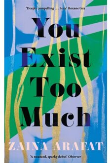 You Exist Too Much - Zaina Arafat