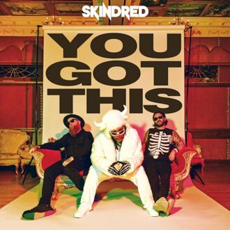 You Got This - Skindred