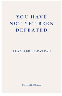 You Have Not Yet Been Defeated - Alaa Abd el-Fattah
