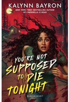 You're Not Supposed To Die Tonight - Kalynn Bayron