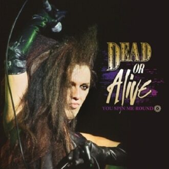 You Spin Me Round - Dead Or Alive