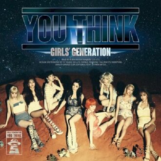 You Think - Girls' Generation