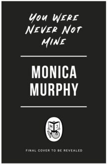 You Were Never Not Mine - Lancaster Prep - Monica Murphy
