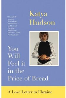 You Will Feel It In The Price Of Bread - Katya Hudson