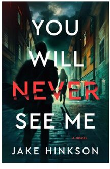 You Will Never See Me - Jake Hinkson