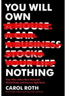 You will own nothing : your war with a new financial world order and how to fight back - Carol Roth