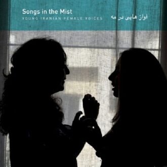 Young Iranian Female Voices - Songs In The Mist