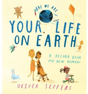 Your Life On Earth - Here We Are - Oliver Jeffers