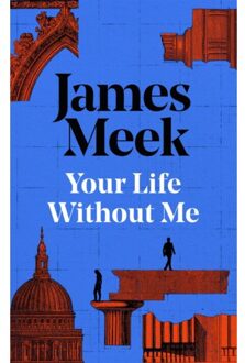 Your Life Without Me - James Meek
