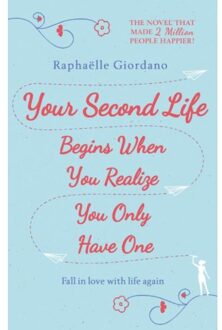 Your Second Life Begins When You Realize You Only Have One - Boek Raphaëlle Giordano (0552175005)