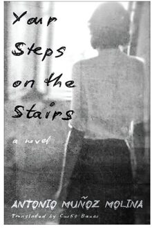 Your Steps On The Stairs - Antonio Munoz Molina