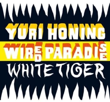 Yuri Honing Wired Paradise - White Tiger