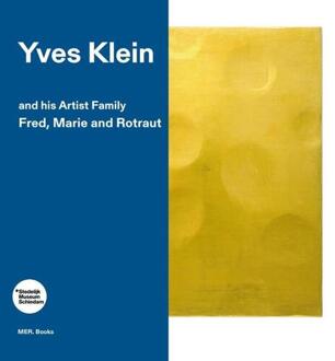 Yves Klein and his artist family: Fred, Marie and Rotraut -  Tijs Visser (ISBN: 9789493491366)