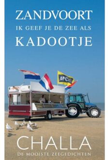 Zandvoort, ik geef je de zee als kadootje! - Boek Berend-Jan Challa (9078169427)